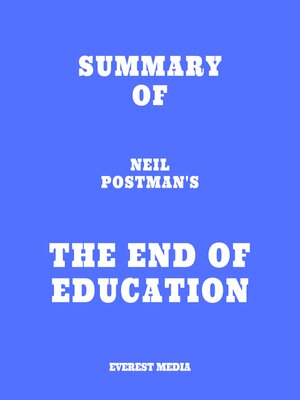 cover image of Summary of Neil Postman's the End of Education